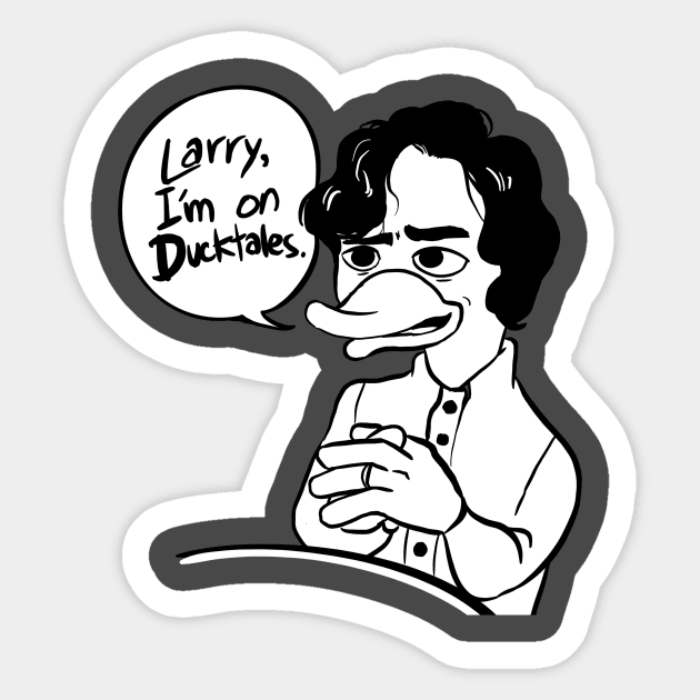 “Larry, I’m on Ducktales” Sticker by Randiriel